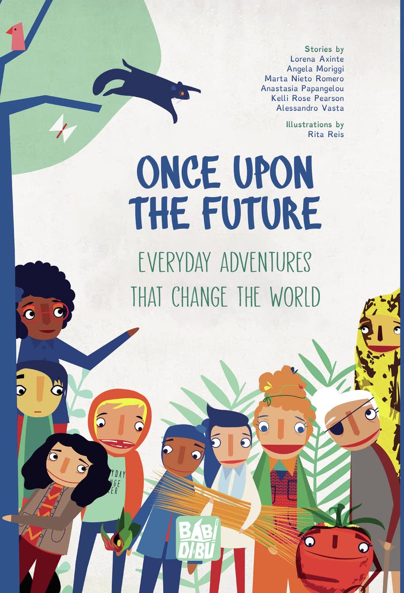 Once Upon The Future: Everyday Adventures that Change the World book
