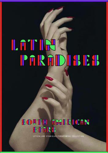Latin paradises : South American stars : Leticia and Stanislas Poniatowski collection book