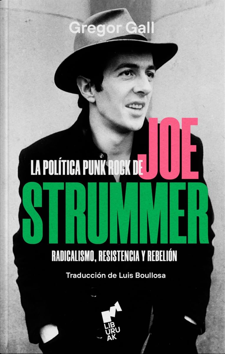 LA POLÍTICA PUNK ROCK DE JOE STRUMMER: Radicalismo, resistencia y rebelión (BURUA, Band 7) Arts & Music