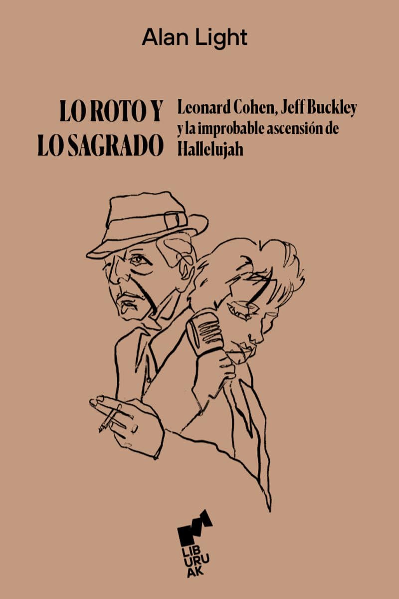 LO ROTO Y LO SAGRADO: Leonard Cohen, Jeff Buckey y la improbable ascensión de Hallelujah (BURUA, Band 9) Arts & Music