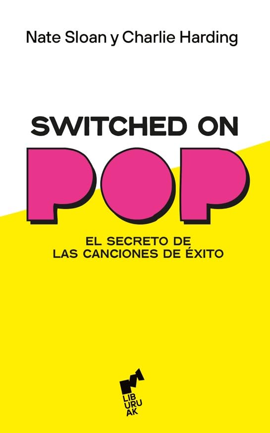 SWITCHED ON POP: El secreto de las canciones de éxito (BURUA, Band 14) Arts & Music