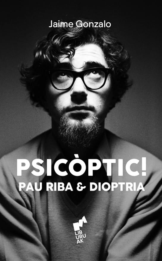 PSICÒPTIC!: Pau Riba & Dioptria (ARIMA, Band 11) Arts & Music