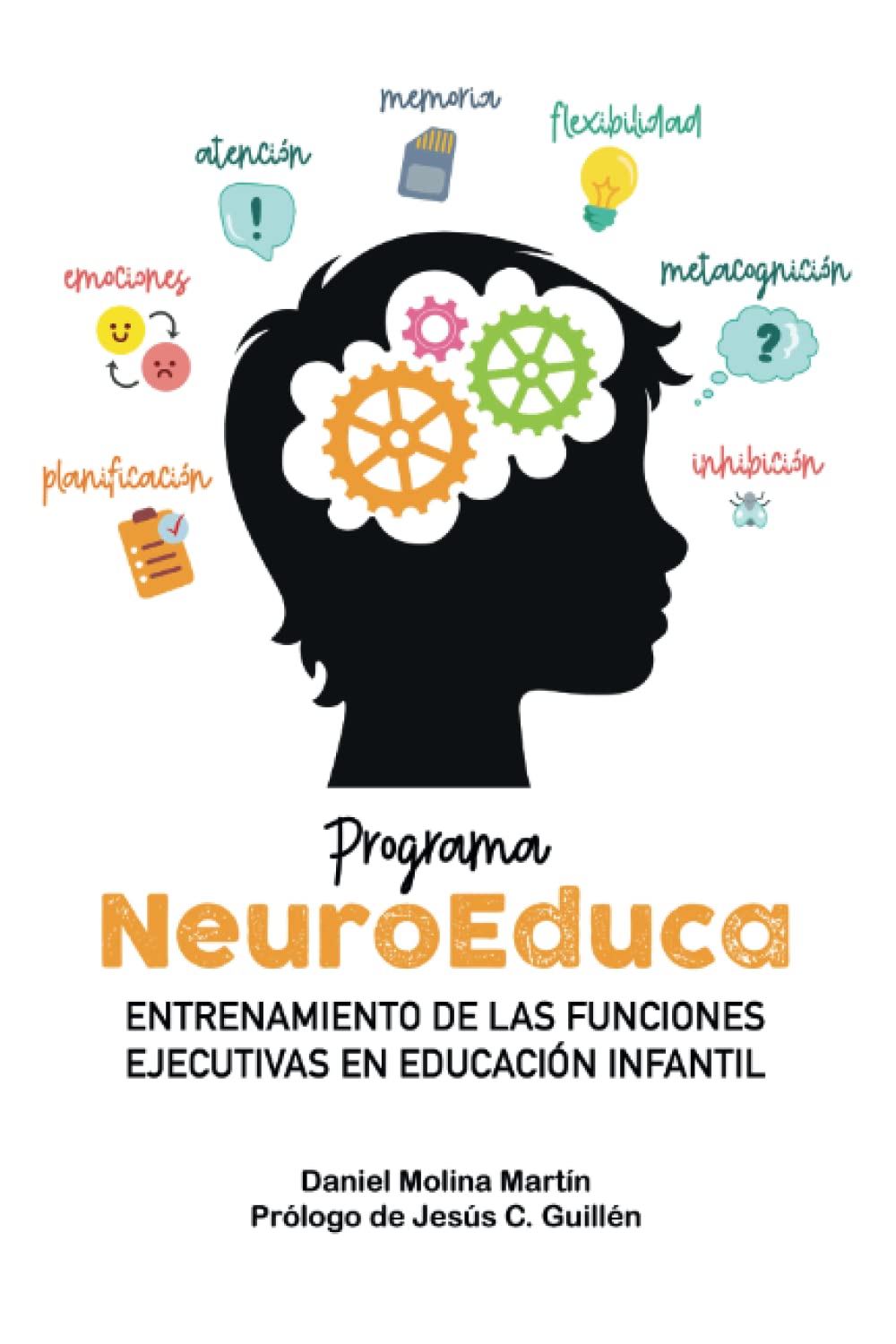 Programa NeuroEduca: Entrenamiento de las Funciones Ejecutivas en Educación Infantil book