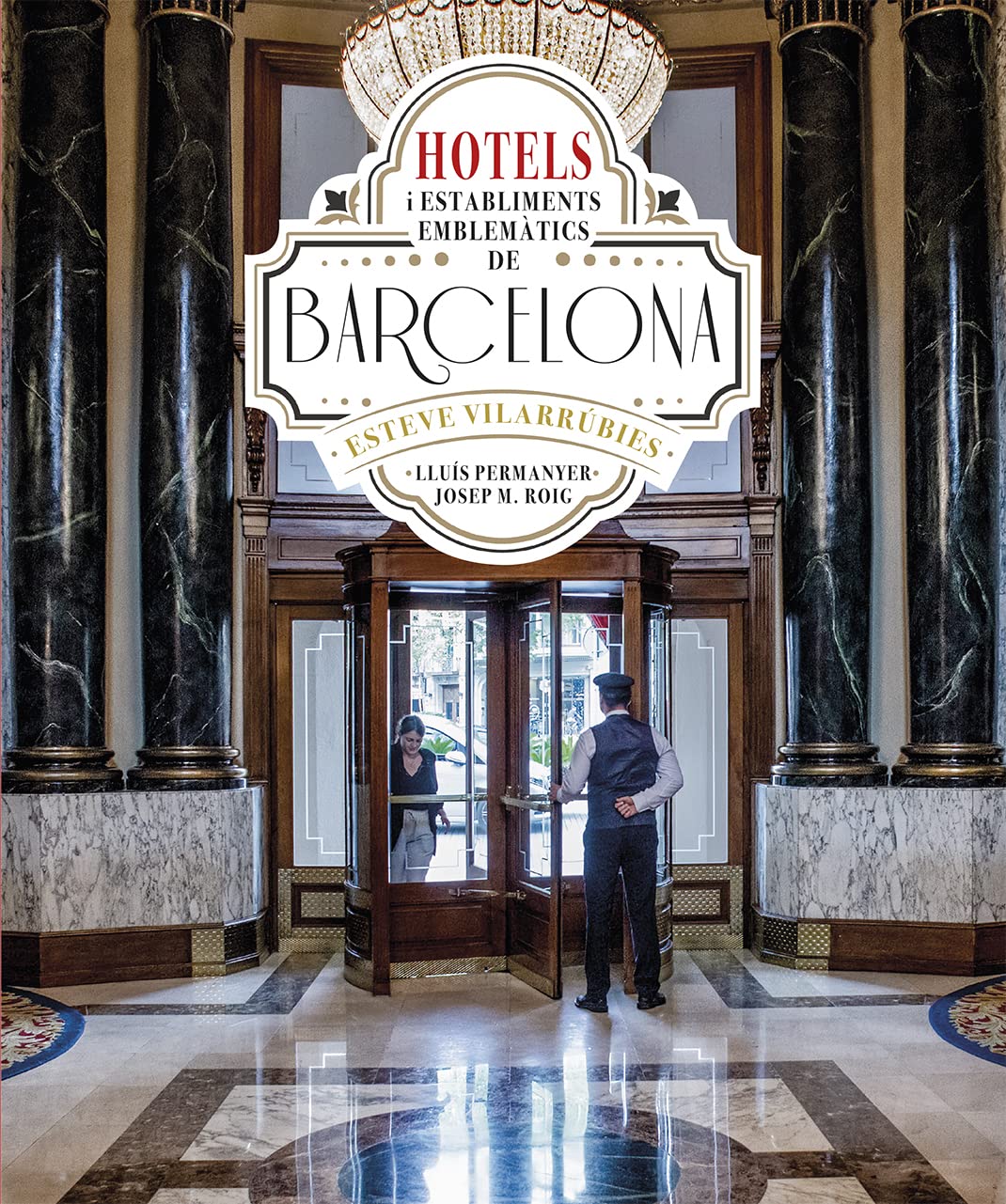 HOTELS I ESTABLIMENTS EMBLEMÀTICS DE BARCELONA book