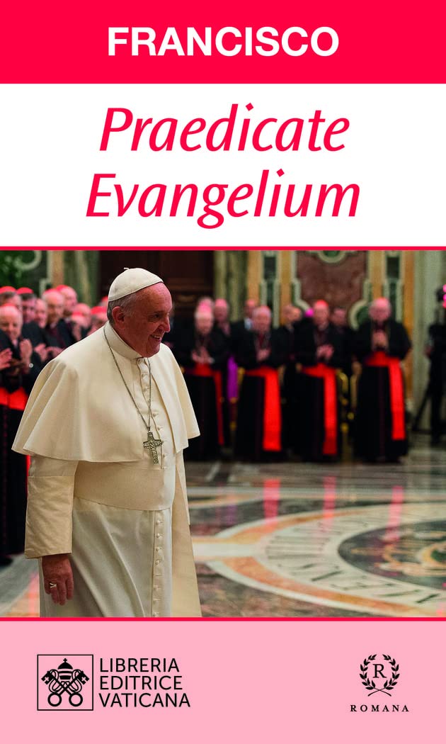 PRAEDICATE EVANGELIUM. LA REFORMA DE LA CURIA (LAS PALABRES DEL PAPA FRANCISCO) Religion & Esotericism