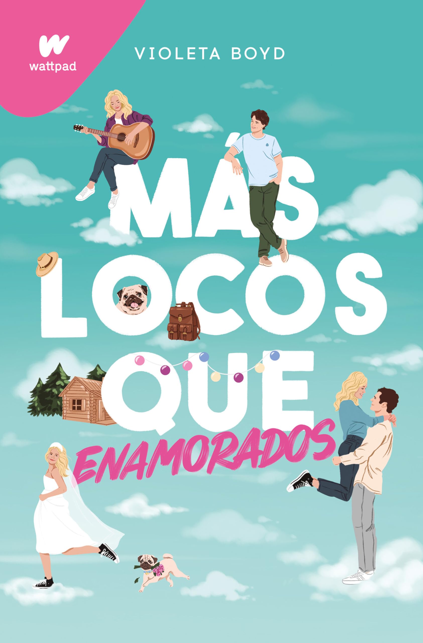 Más locos que enamorados/ More Insane Than in Love (Wattpad) Fiction
