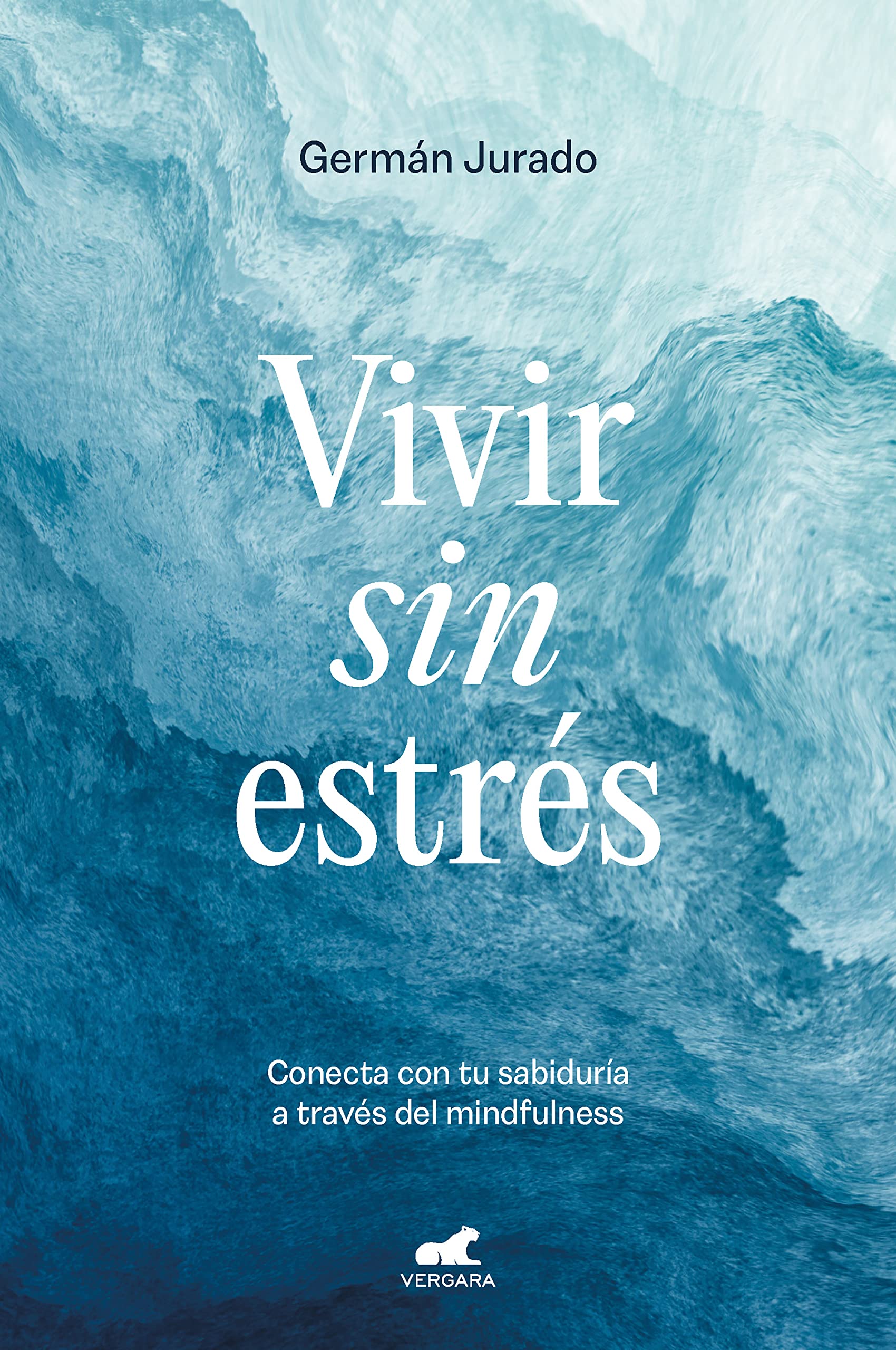 Vivir sin estrés: Conecta con tu sabiduría a través del mindfulness book