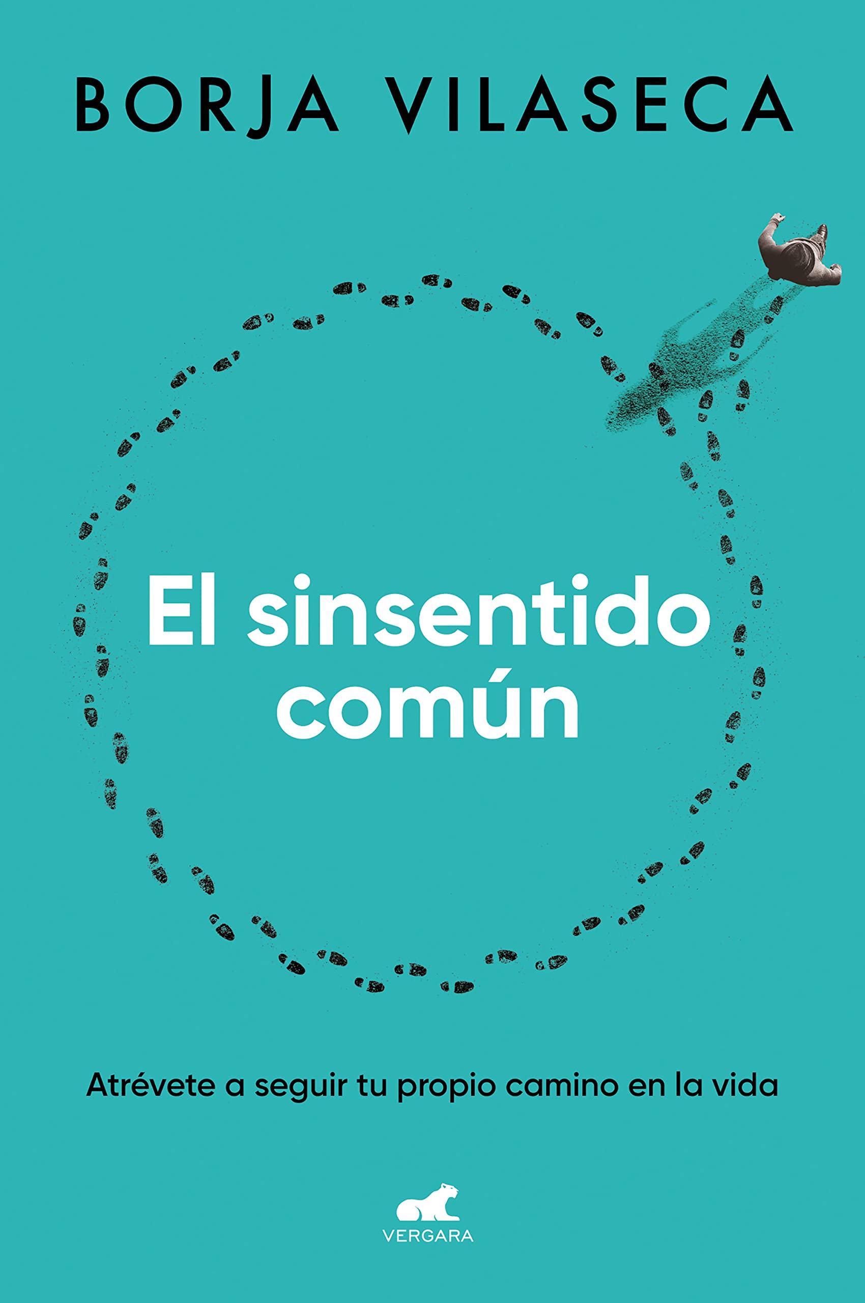 El sinsentido común: Atrévete a seguir tu propio camino en la vida book