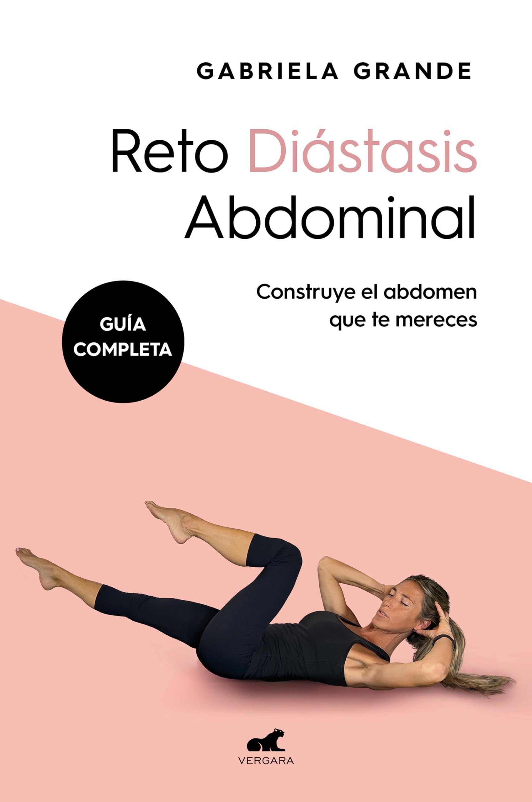 Reto diástasis abdominal (Guía completa): Construye el abdomen que te mereces (Vergara) Medicine