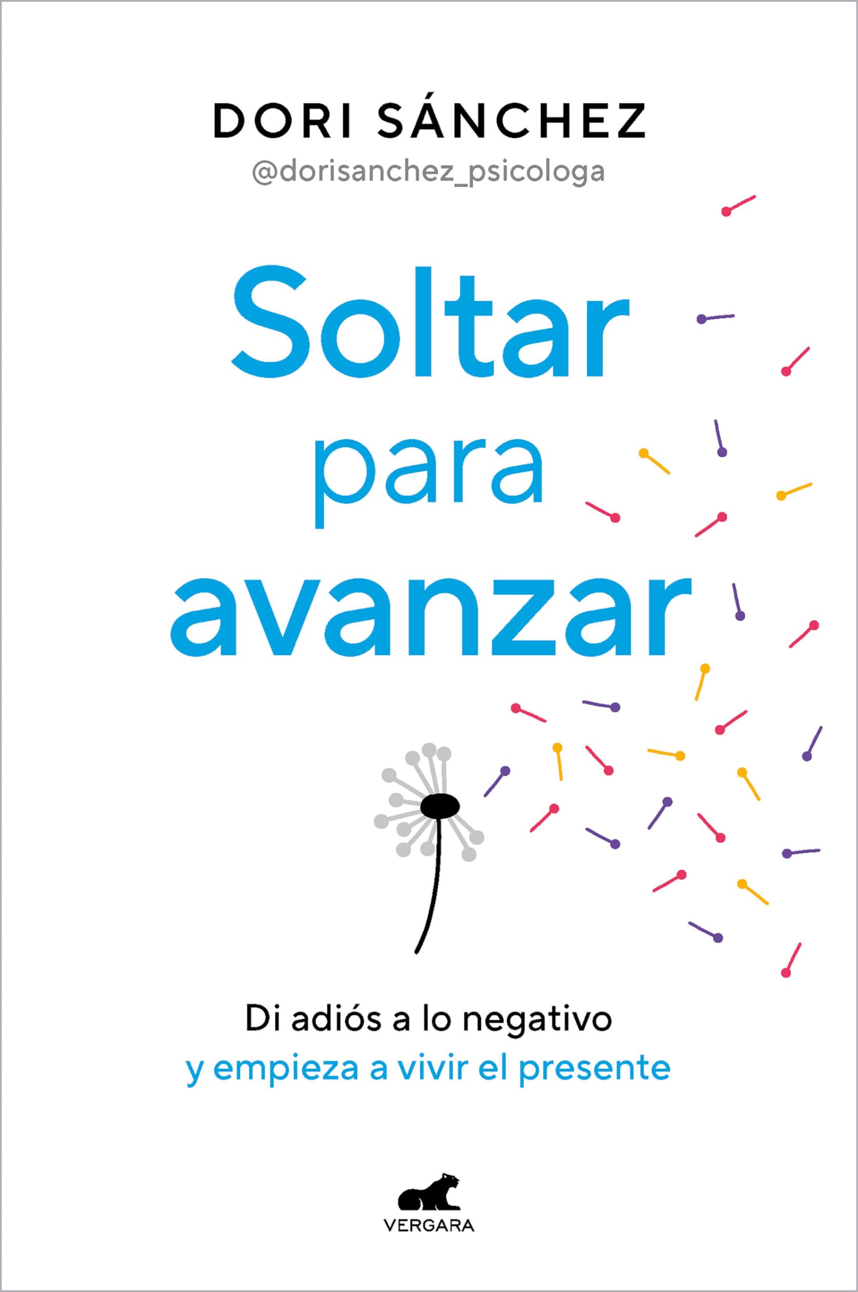 Soltar Para Avanzar: Di Adiós a Lo Negativo Y Empieza a Vivir El Presente / Let Go to Move Forward Business, Finance & Career