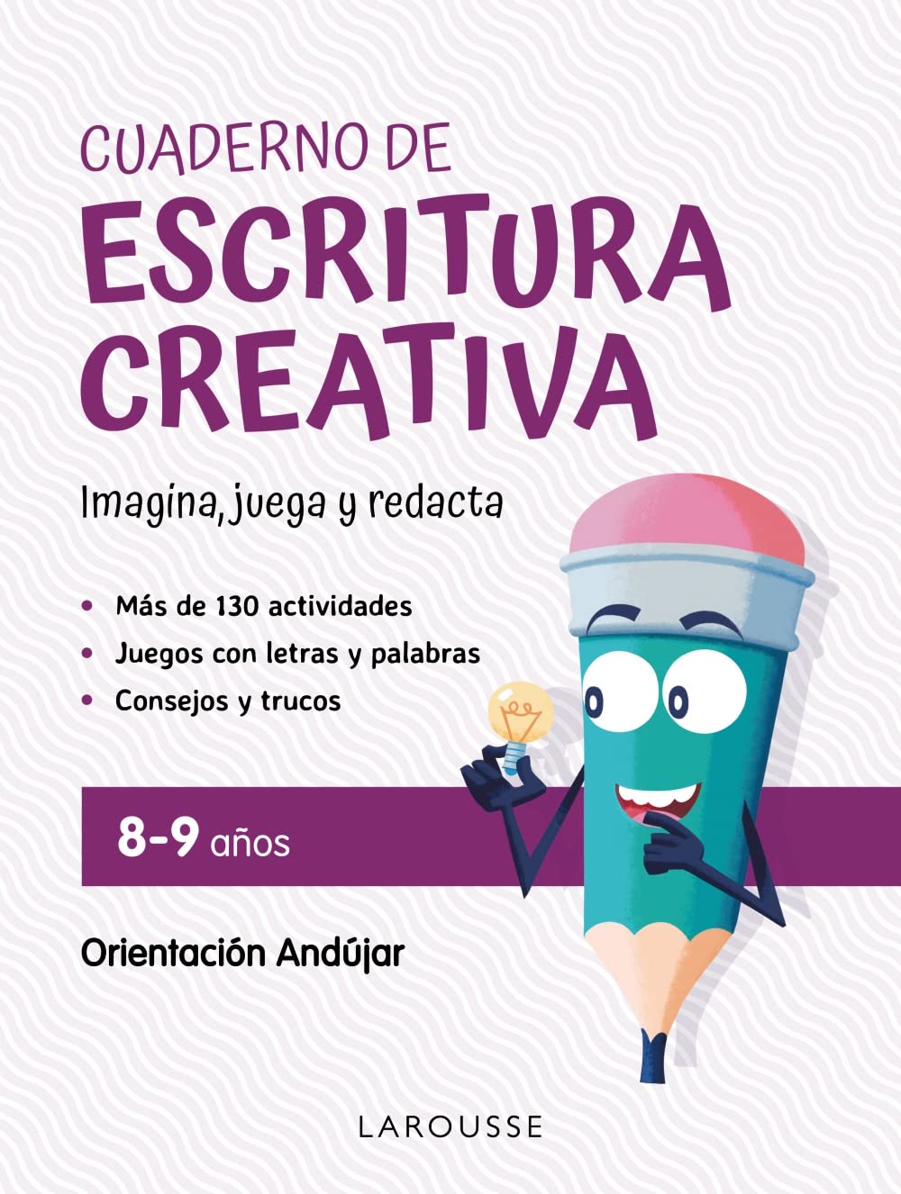 Cuaderno de escritura creativa 8-9 años: Imagina, juega y redacta (LAROUSSE - Infantil / Juvenil - Castellano - A partir de 8 años) Professional & Reference Books