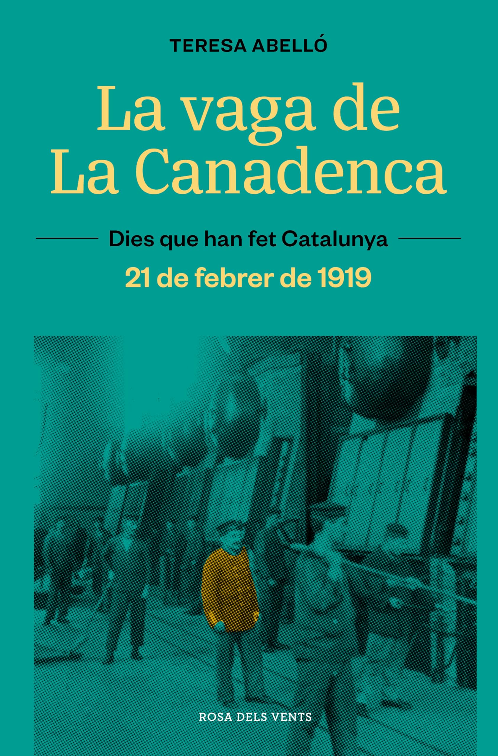 La vaga de La Canadenca: La jornada de vuit hores. 21 de febrer de 1919 book