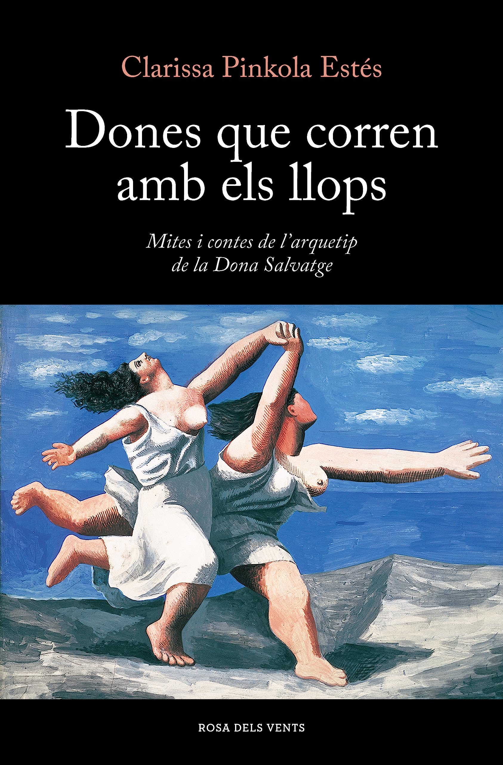Dones que corren amb els llops: Mites i contes de l’arquetip de la Dona Salvatge book