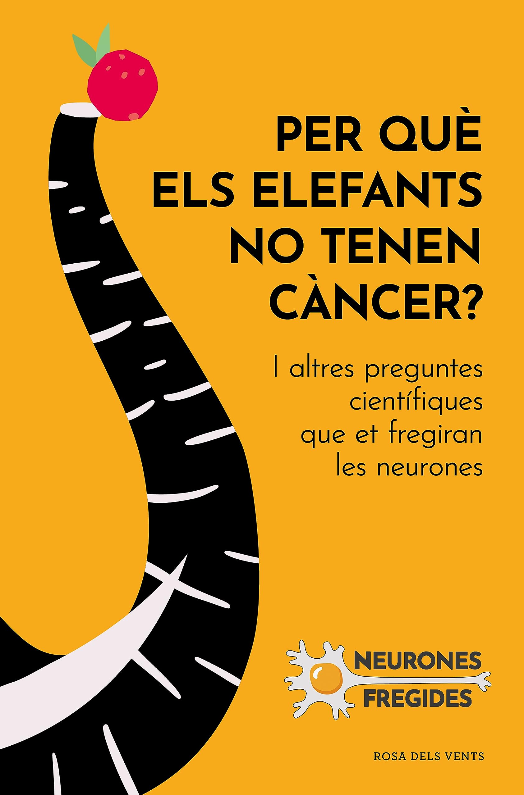Per què els elefants no tenen càncer?: I altres preguntes científiques que et fregiran les neurones (Divulgació) Social Sciences