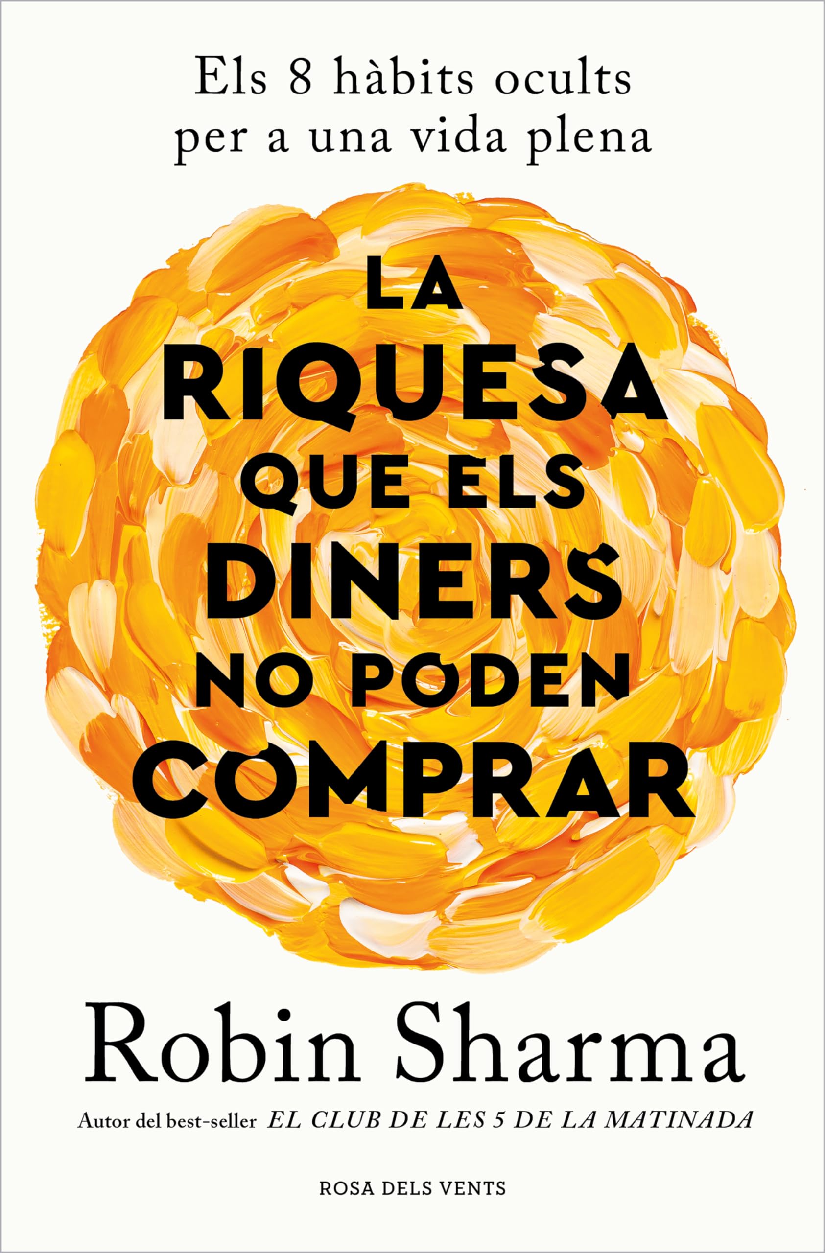 La riquesa que els diners no poden comprar: Els 8 hàbits ocults per a una vida plena (Divulgació) Self-help