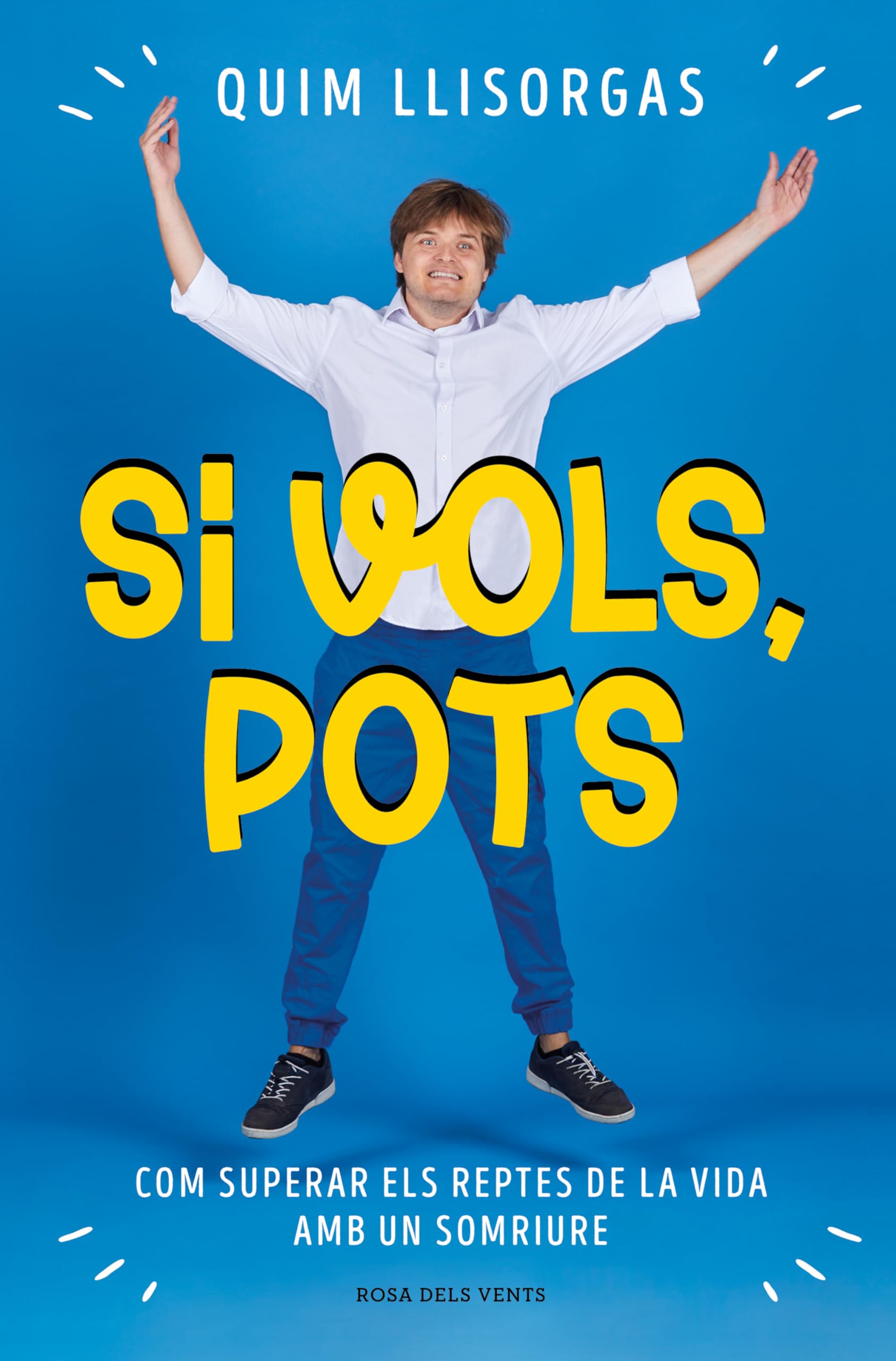 Si vols, pots: Com superar els reptes de la vida amb un somriure (Divulgació) Books