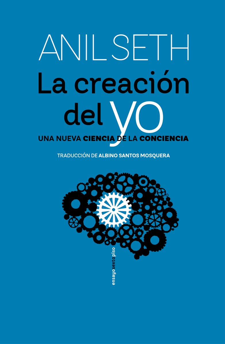 La creación del yo: Una nueva ciencia de la conciencia Natural Sciences