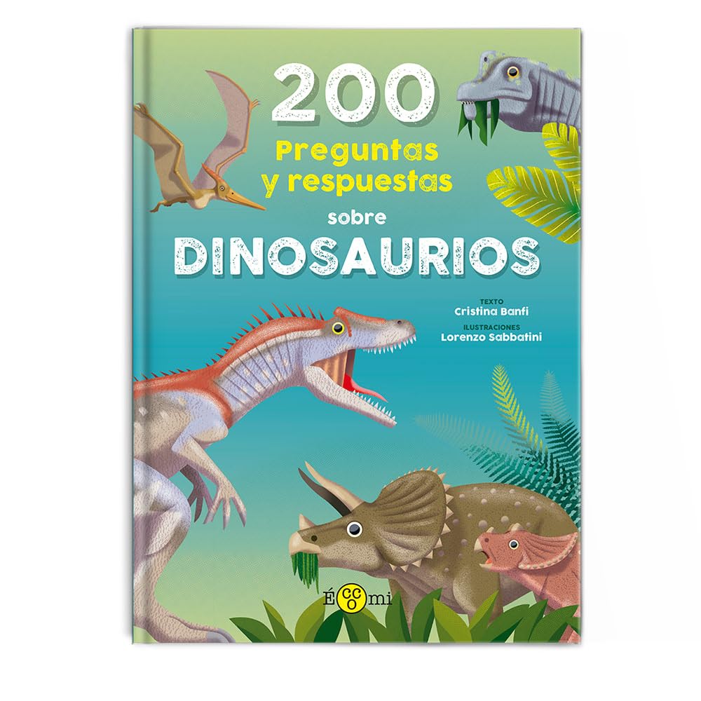 200 preguntas y respuestas sobre dinosaurios/ 200 Questions and Answers About Dinosaurs book