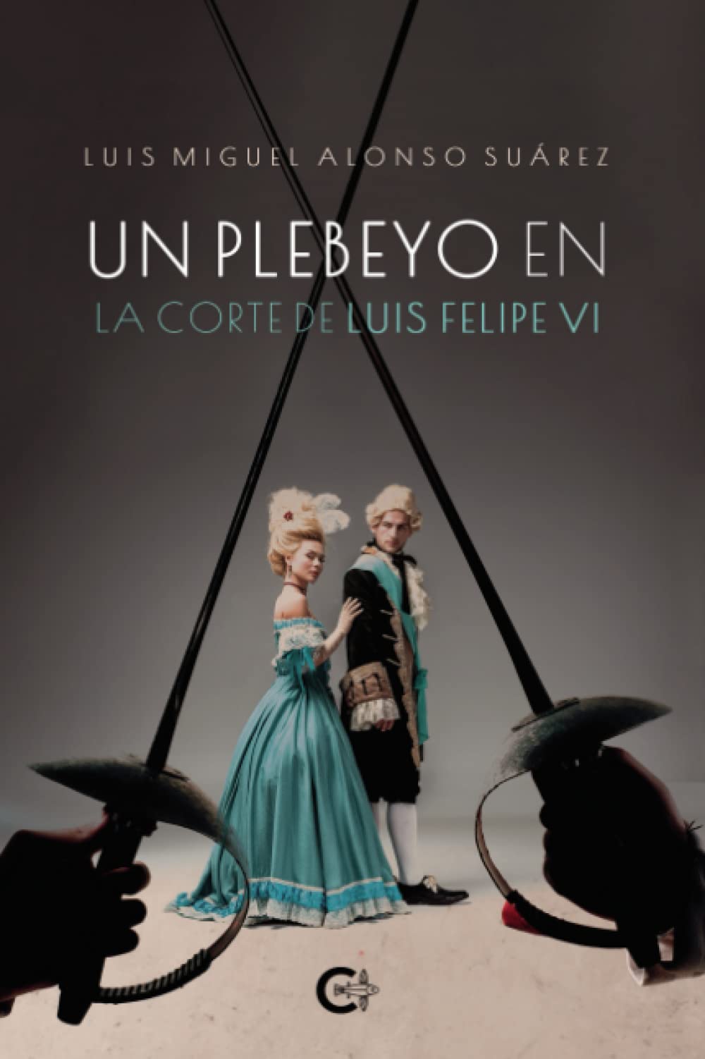 Un plebeyo en la corte de Luis Felipe VI book