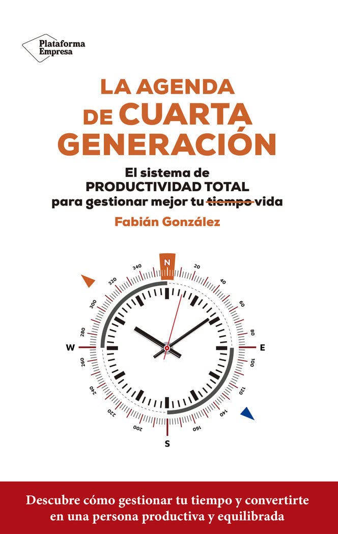 La agenda de cuarta generación: El sistema de productividad total para gestionar mejor tu vida book