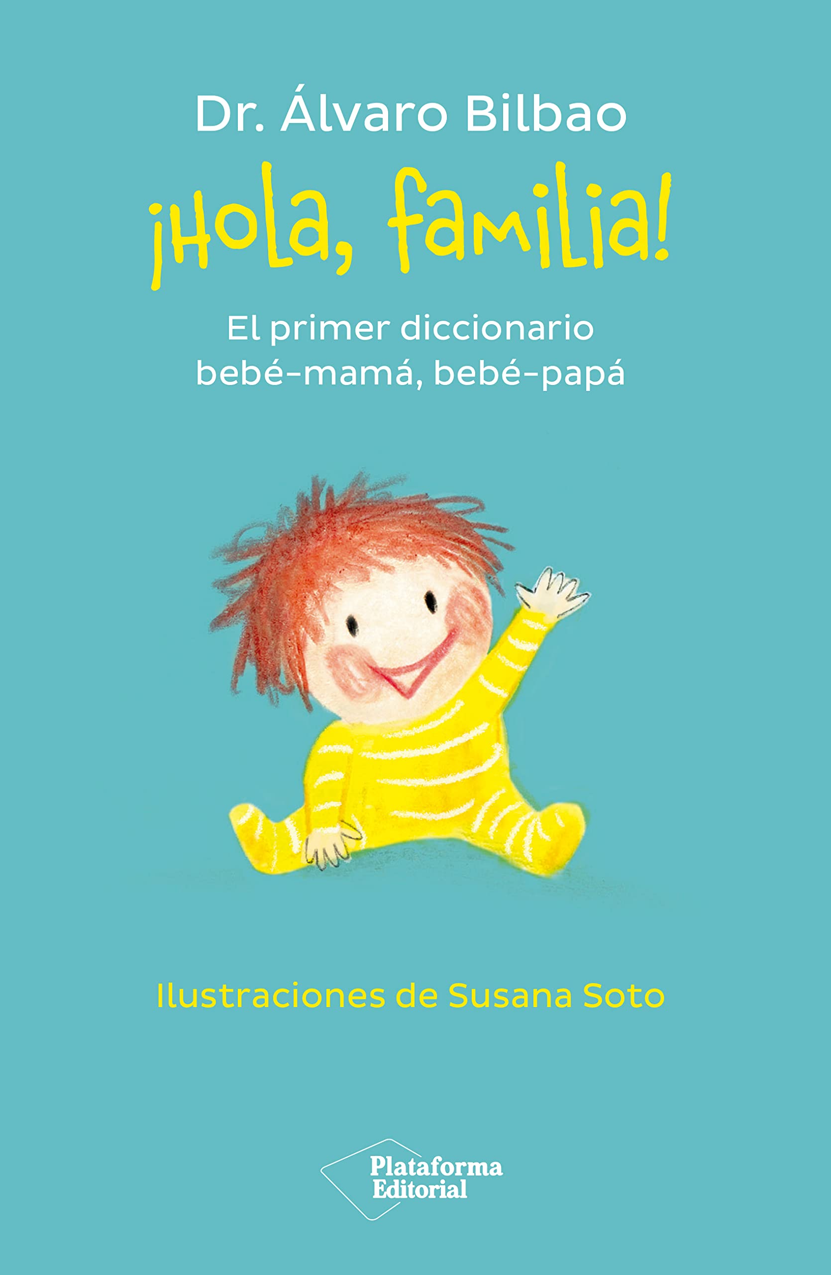 ¡Hola, familia!: El primer diccionario bebé-mamá, bebé-papá (Plataforma Actual) Parents & Children