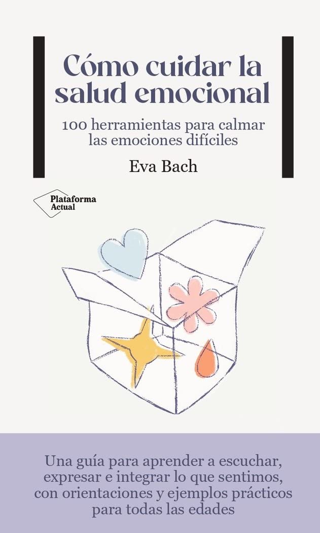 Cómo cuidar la salud emocional: 100 herramientas para calmar las emociones difíciles Business, Finance & Career