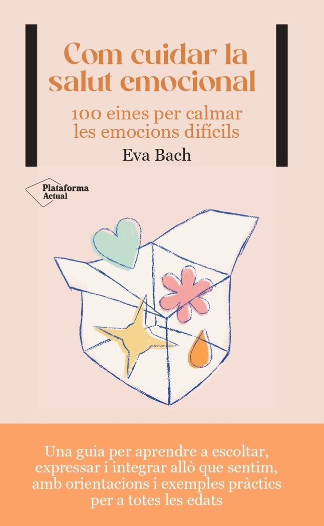 Com cuidar la salut emocional: 100 eines per calmar les emocions difícils Business, Finance & Career