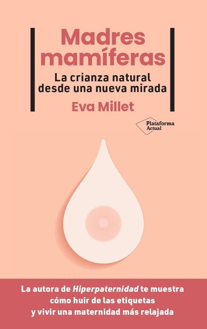 Madres mamíferas: La crianza natural desde una nueva mirada book