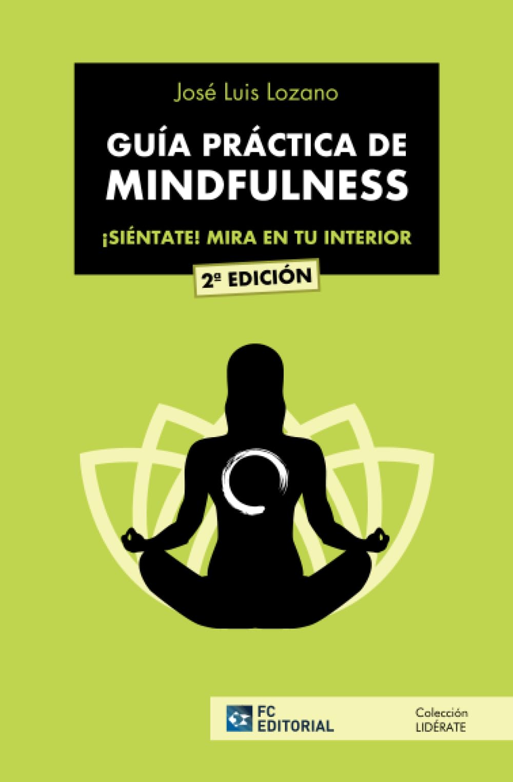 Guía práctica de mindfulness: ¡Sientate! Mira en tu interior (Lidérate, Band 1) Business, Finance & Career
