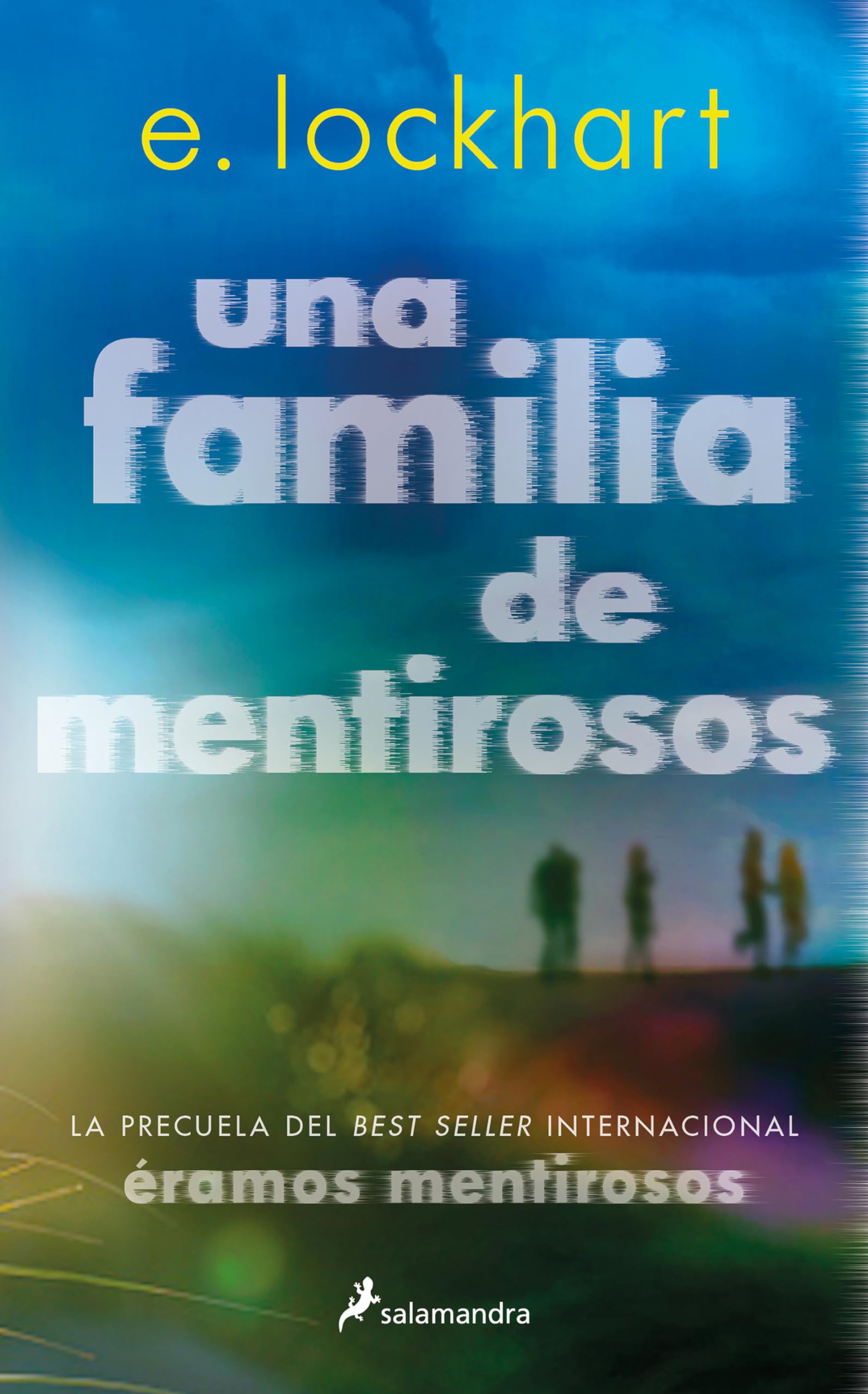 Una Familia de Mentirosos / Family of Liars: The Prequel to We Were Liars (Colección Salamandra Juvenil) Fiction