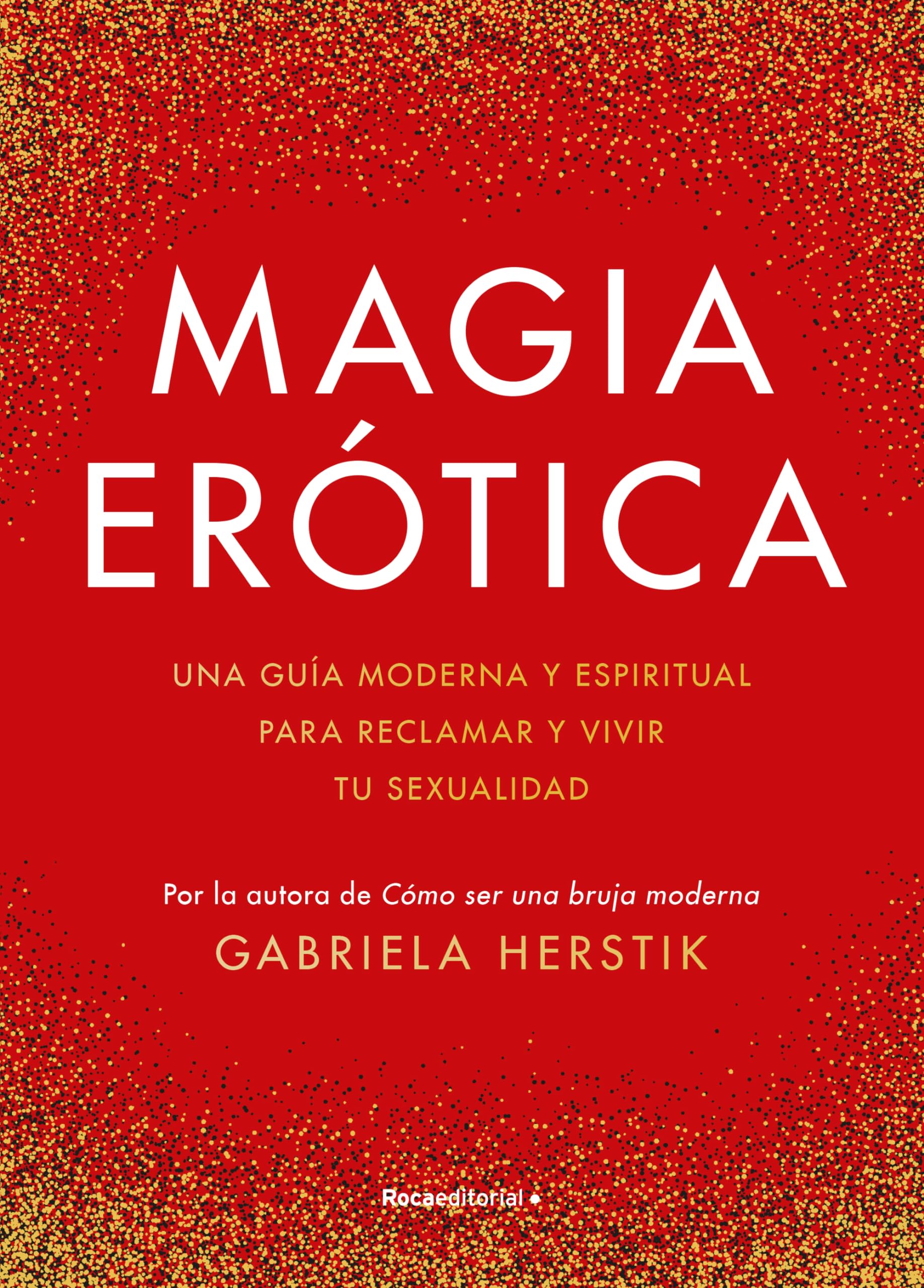 Magia erótica: Una guía moderna y espiritual para reclamar y vivir tu sexualidad book