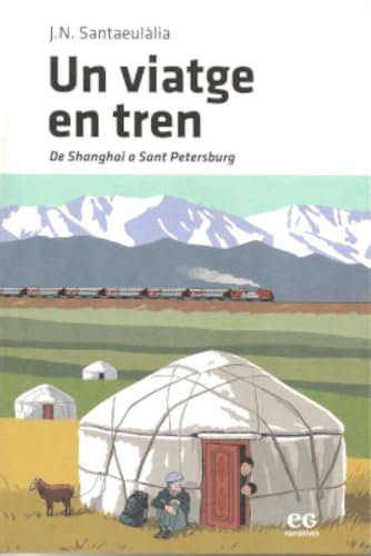 UN VIATGE EN TREN: DE SHANGHAI A SANT PETERSBURG (NARRATIVES, Band 9) Books