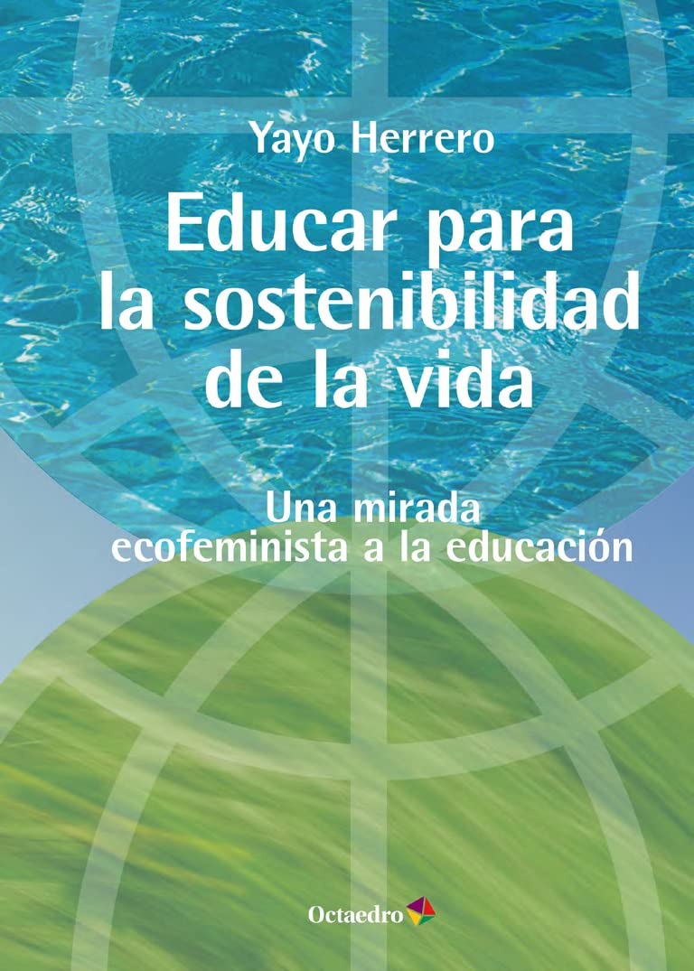 Educar para la sostenibilidad de la vida: Una mirada ecofeminista a la educación book