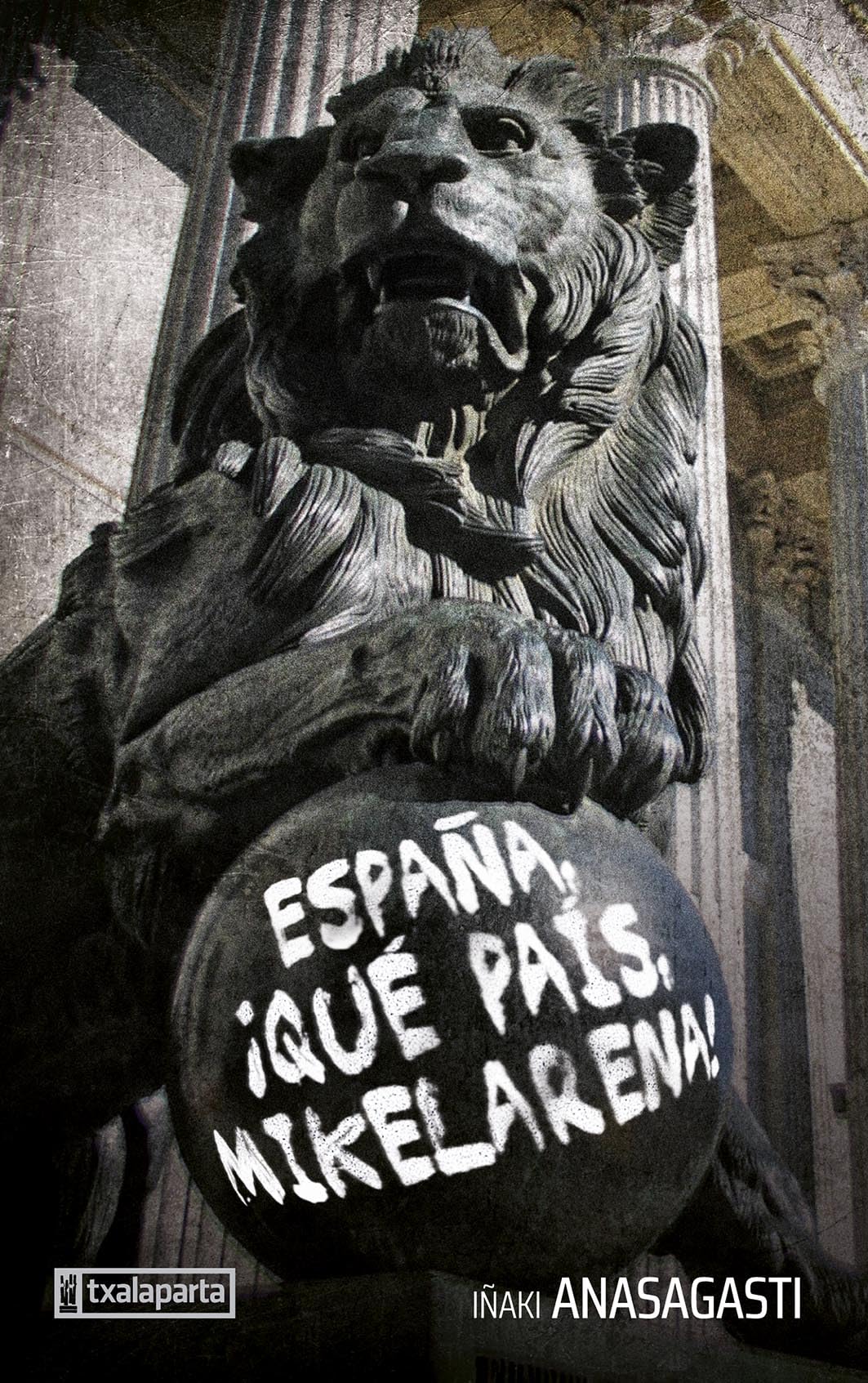 España, ¡Qué país, Mikelarena! Politics & History