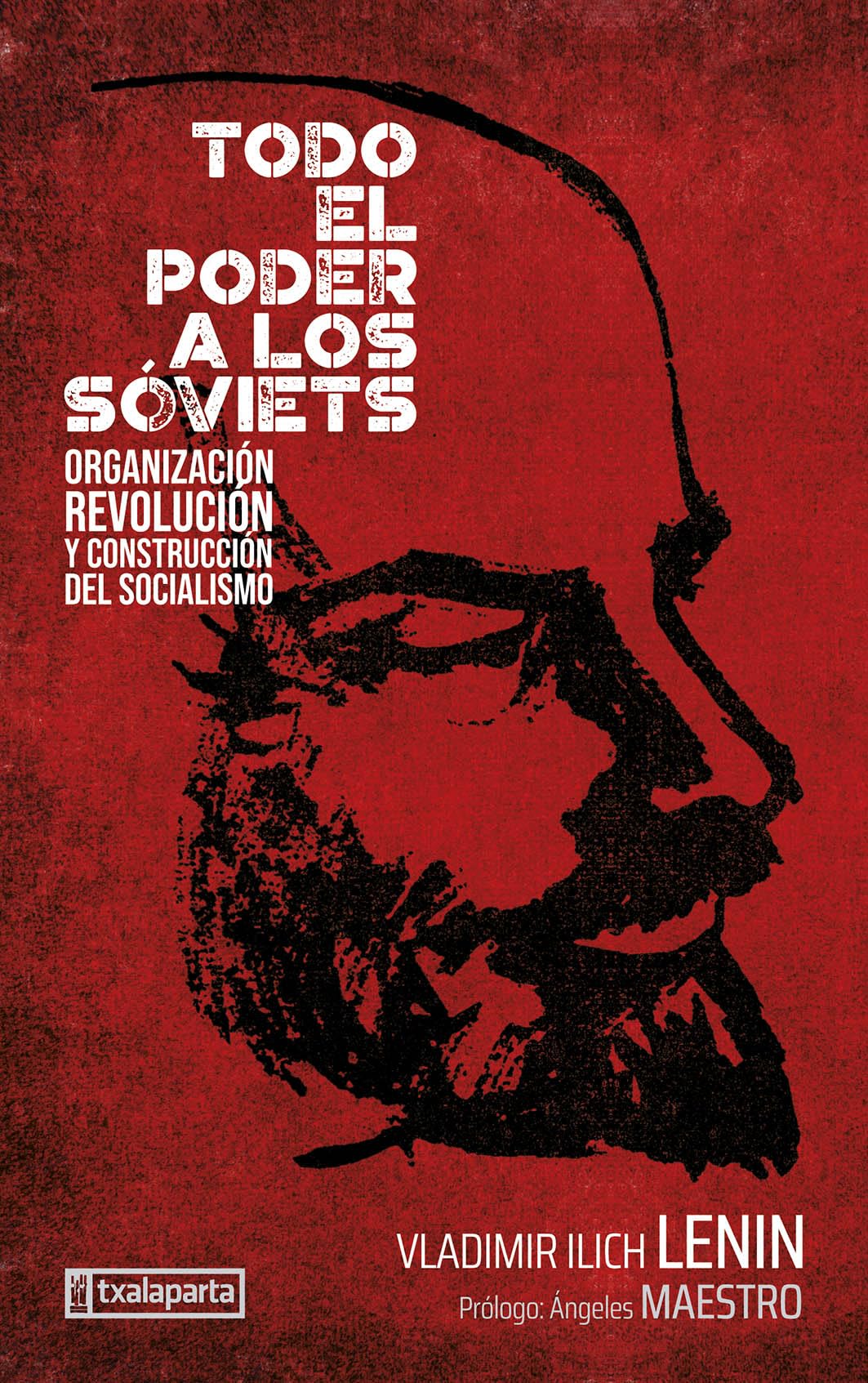 Todo el poder a los soviets - organizacion, revolucion y construccion del socialismo book