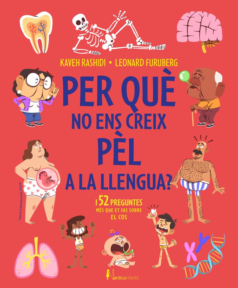 Per qué no ens creix pèl a la llengua?: I altres 52 preguntes que et fas sobre el cos (Infantil) Non-fiction