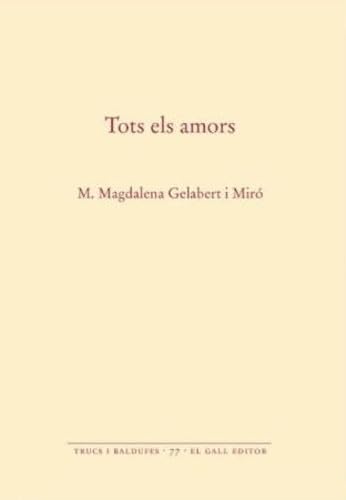 Tots els amors (Trucs i Baldufes, Band 77) Books