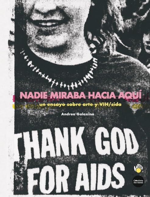 Nadie miraba hacia aquí: Un ensayo sobre arte y VIH/Sida (La pasión de Mary Read, Band 49) Books