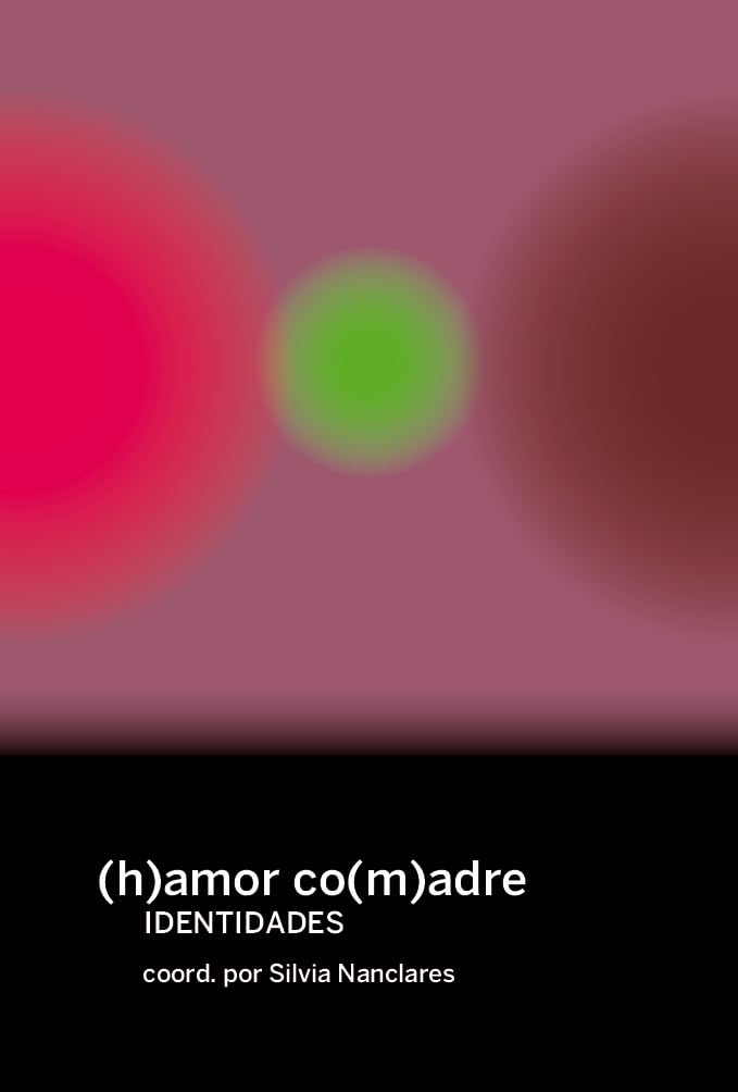 (h)amor co(m)adres: identidades (La pasión de Mary Read, Band 62) Books