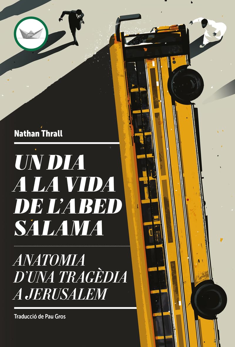 Un dia a la vida de l'Abed Salama: Anatomia d'una tragèdia a Jerusalem book