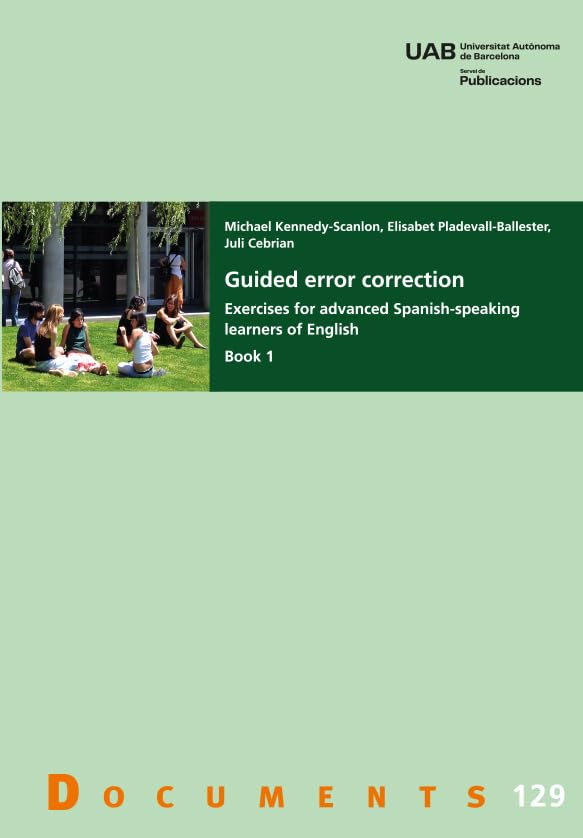 Guided error correction. Exercises for advanced Spanish-speaking learners of English. Book 1. book