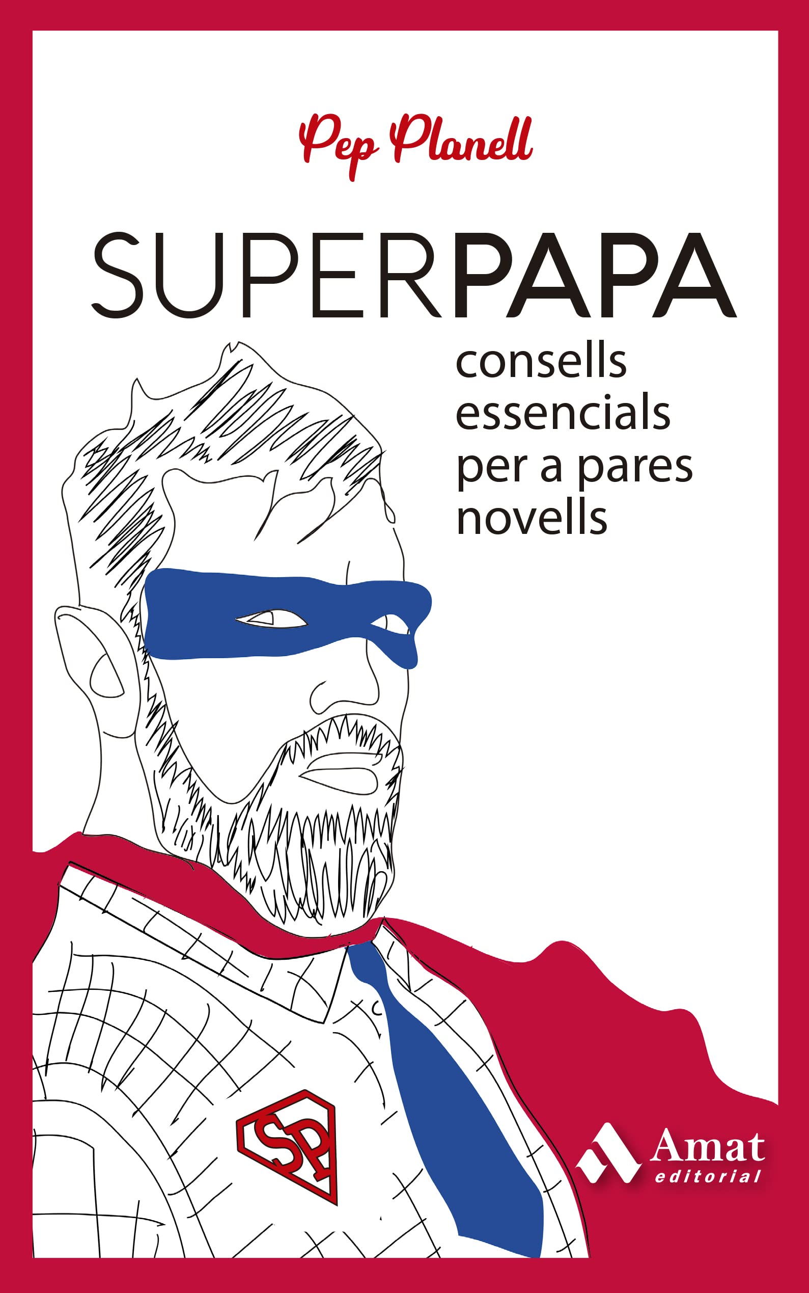 Superpapa: Consells essencials per a pares novells book
