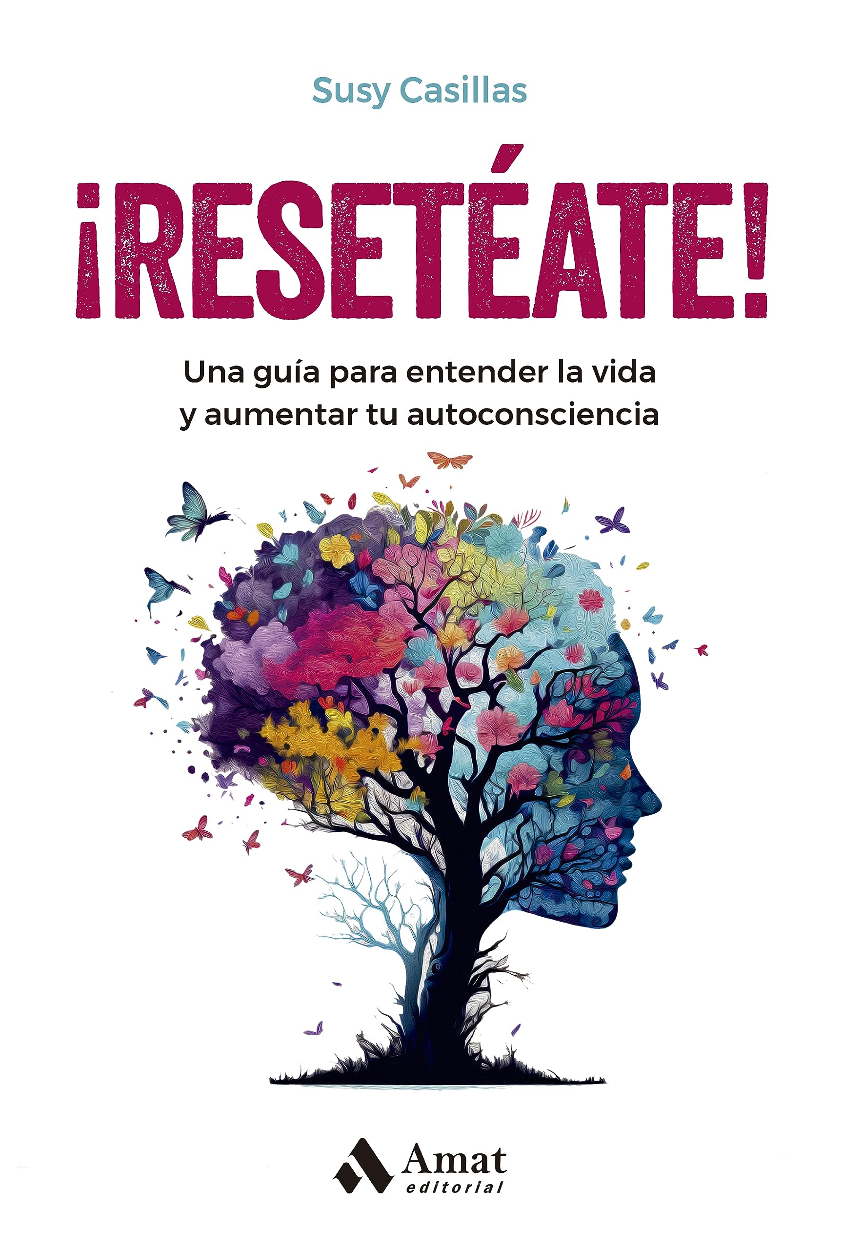 ¡Resetéate!: Una guía para entender la vida y aumentar tu autoconsciencia book