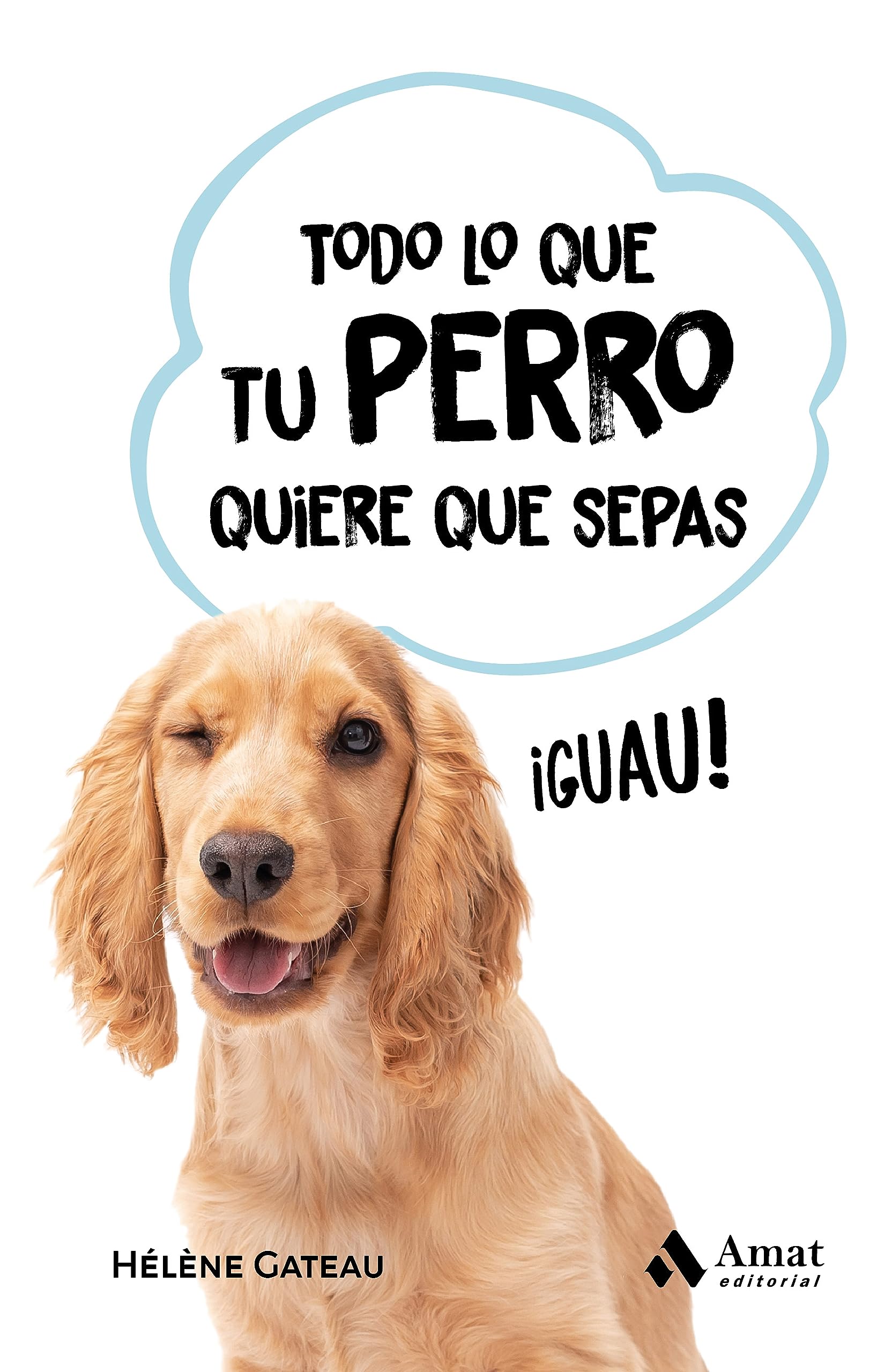 Todo lo que tu perro quiere que sepas Pets