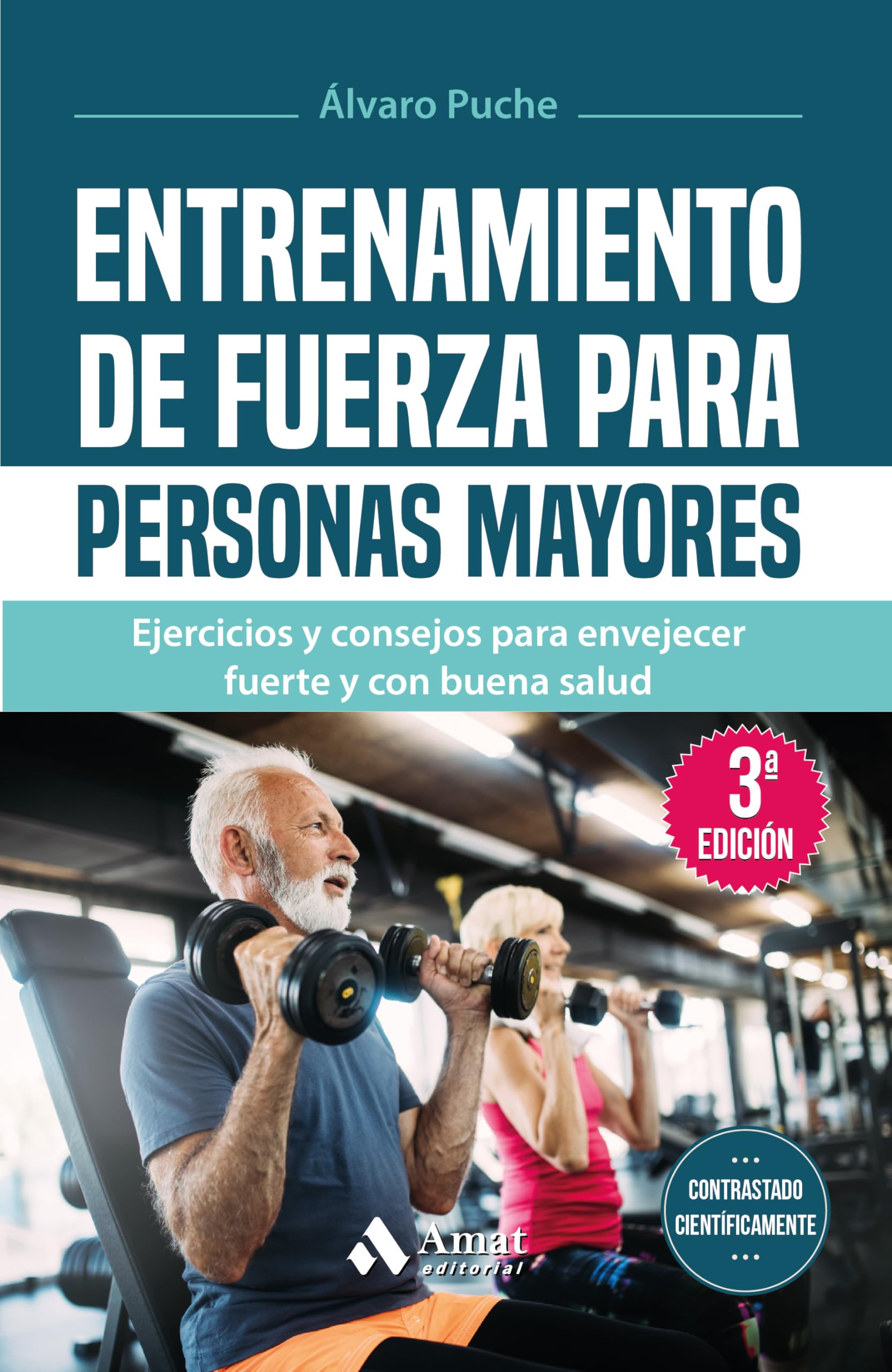 Entrenamiento de fuerza para personas mayores: Ejercicios y consejos para envejecer fuerte y con buena salud book