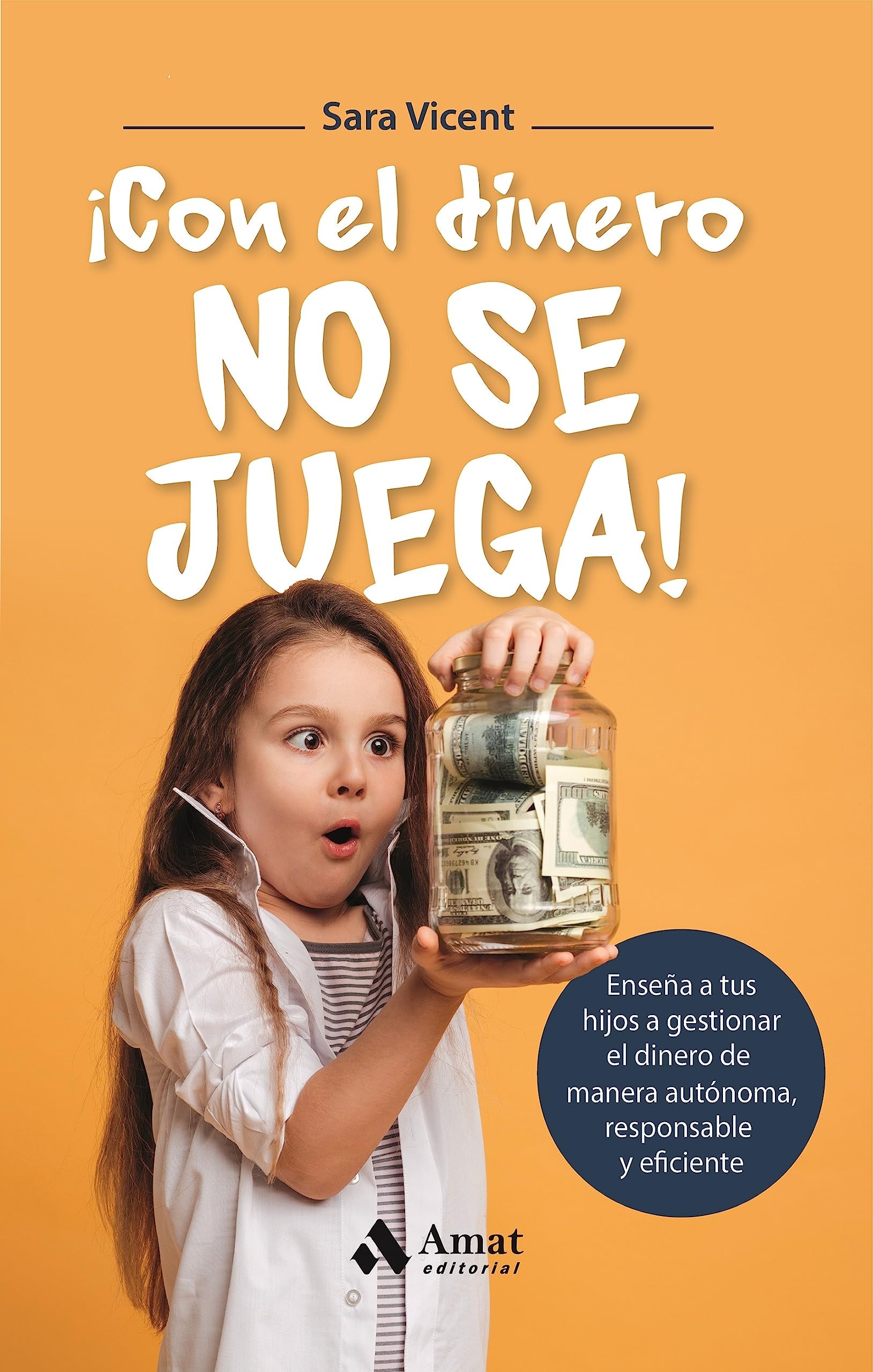 ¡Con el dinero no se juega!: Enseña a tus hijos a gestionar el dinero de manera autónoma, responsable y eficiente Non-fiction