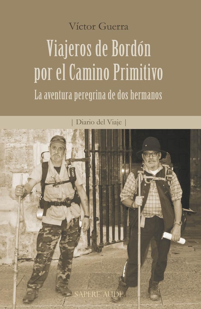Viajeros de Bordón por el Camino Primitivo: La aventura peregrina de dos hermanos book