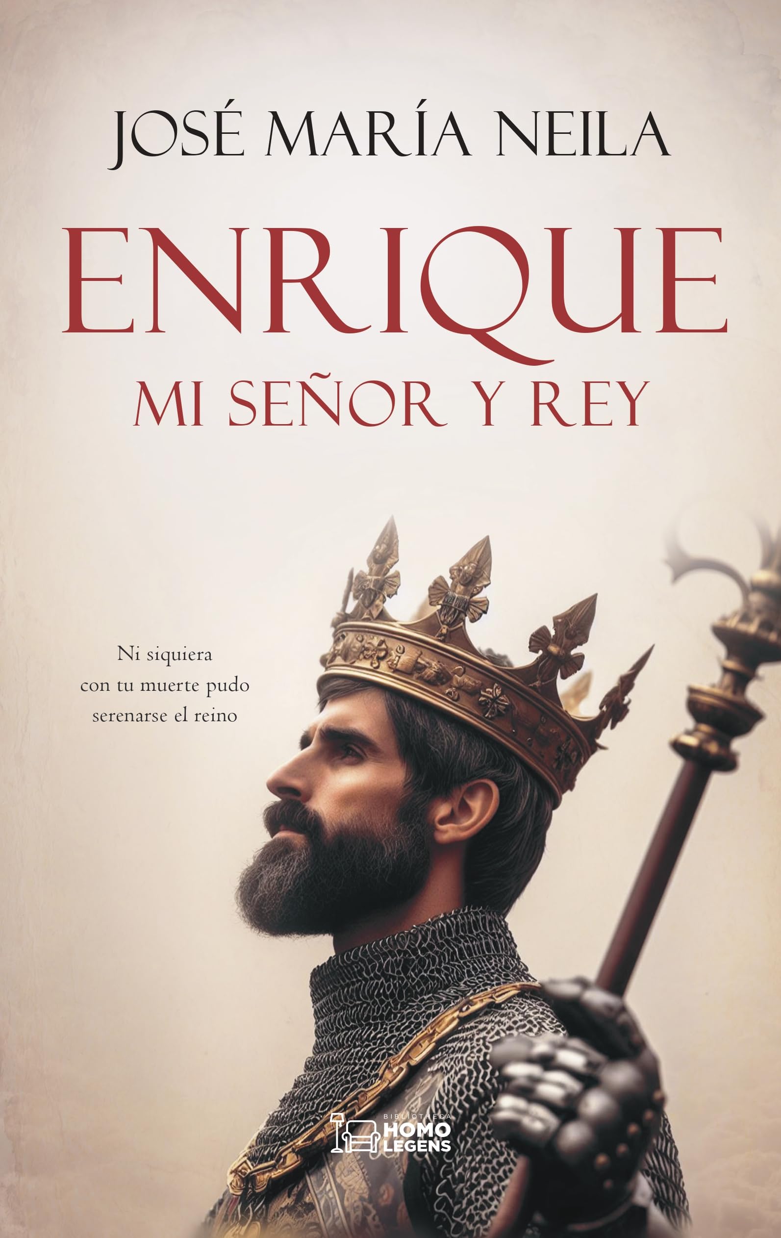 Enrique, mi Señor y Rey: Enrique IV de Castilla, el Impotente Books
