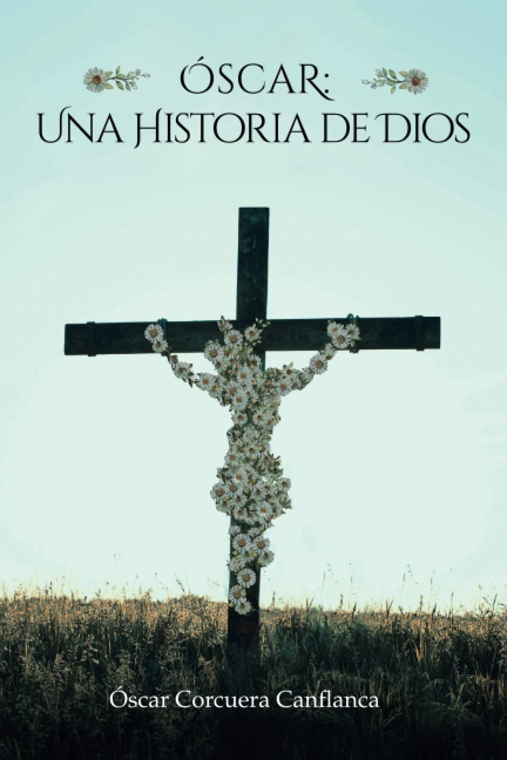 Óscar: una historia de Dios: Tu nombre es Alma. El Amor Lifestyle