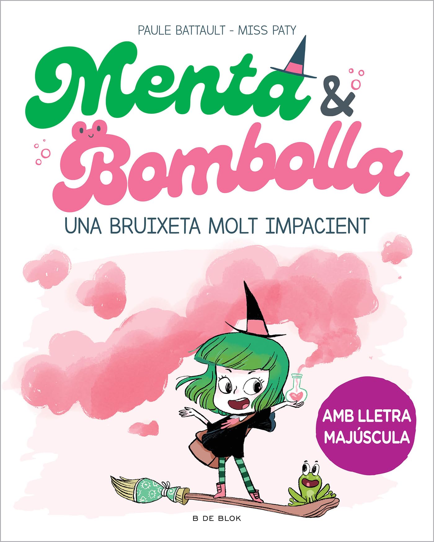 Menta i Bombolla 1 - Una bruixeta molt impacient: Amb lletra MAJÚSCULA perquè nens a partir de 6 anys aprenguin a llegir sols 6-9 years